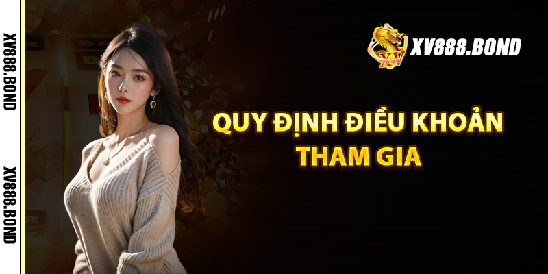 Quy định điều khoản khi tham gia